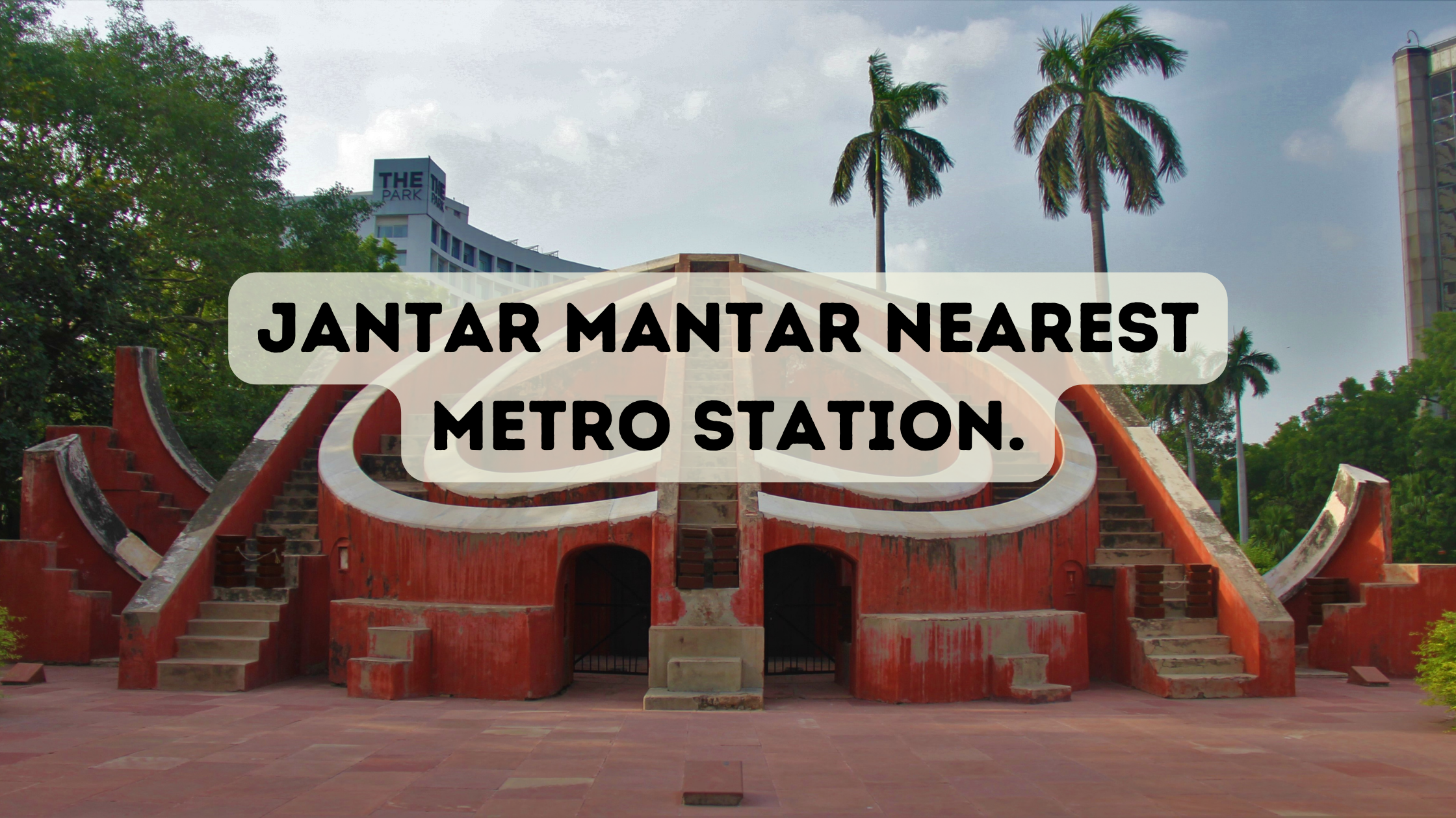 Jantar Mantar Nearest Metro Station