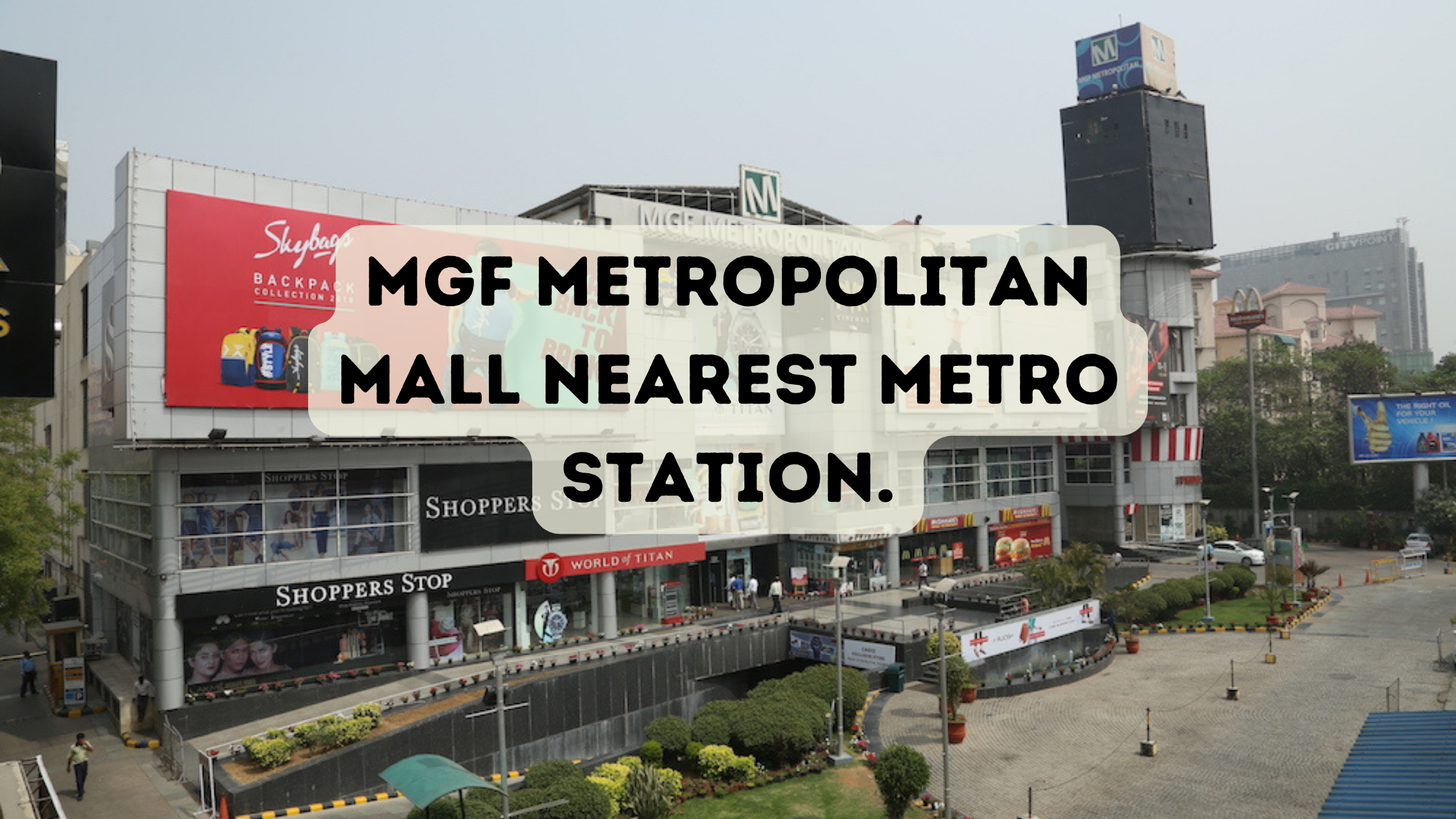 MGF Metropolitan Mall Nearest Metro Station