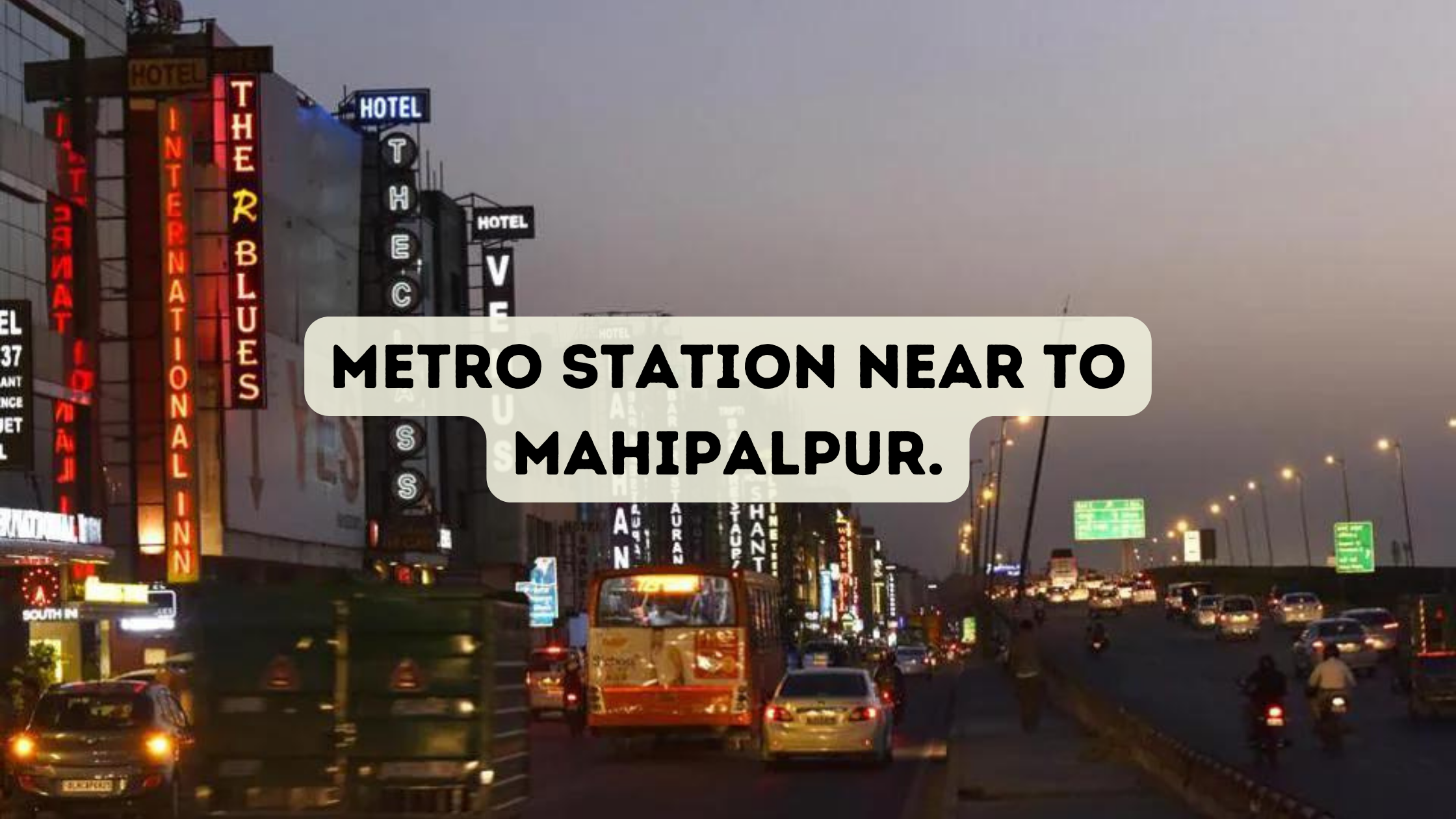 Metro Station Near to Mahipalpur