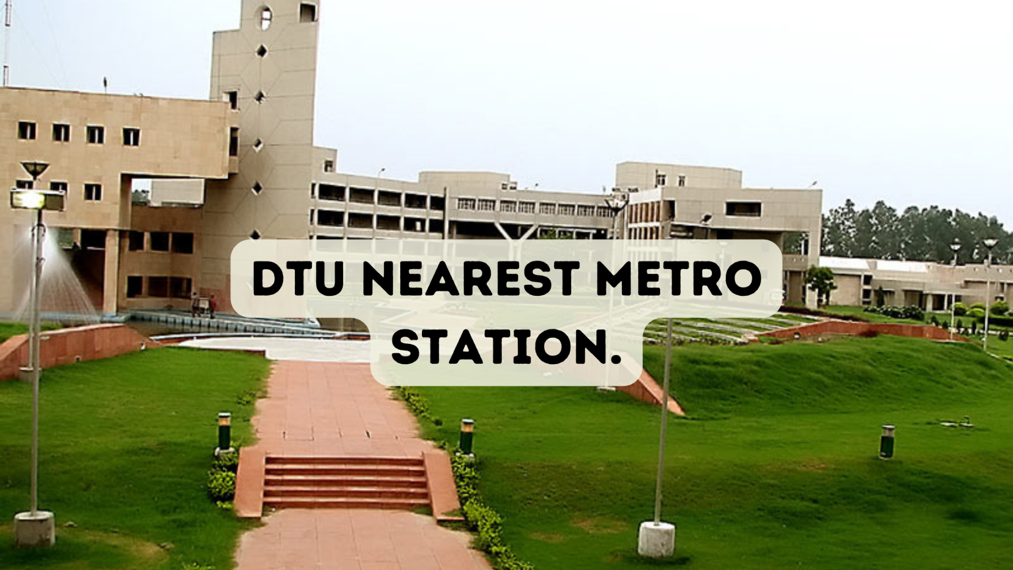 dtu-nearest-metro-station-travelatweb