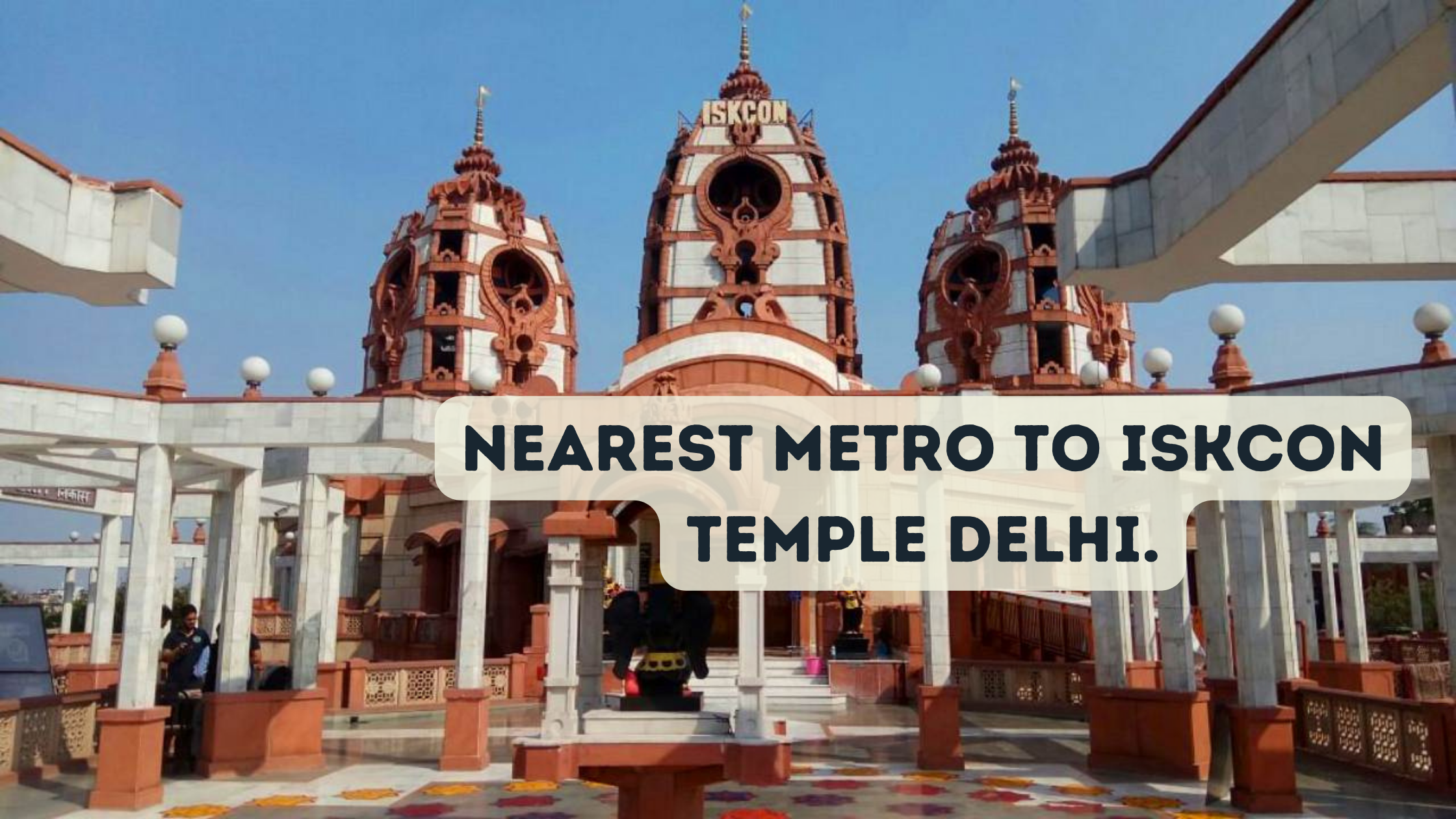 nearest metro to iskcon temple delhi