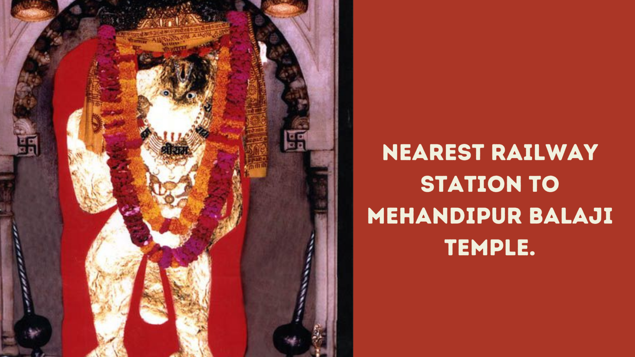 Mehandi Station Nearest Railway Station to Mehandipur Balaji Temple. - travelatweb.com