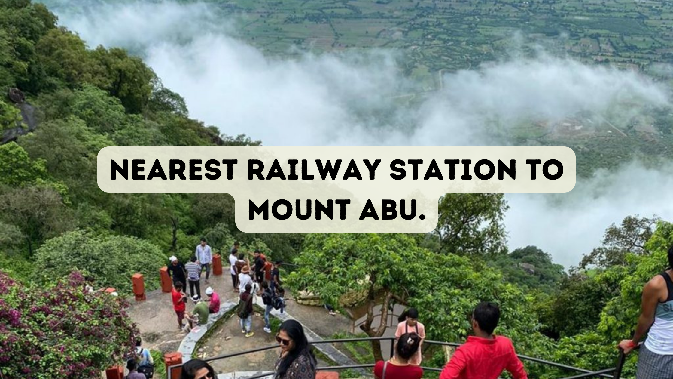 Nearest Railway Station to Mount Abu