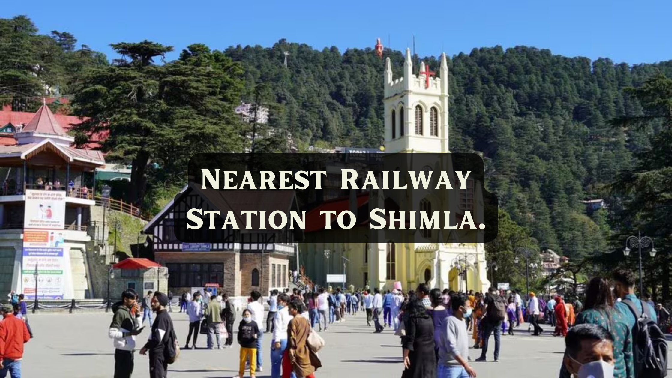 Nearest Railway Station to Shimla