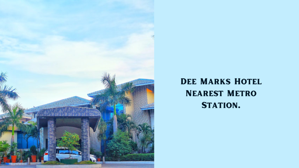 Dee Marks Hotel Nearest Metro Station. - travelatweb.com