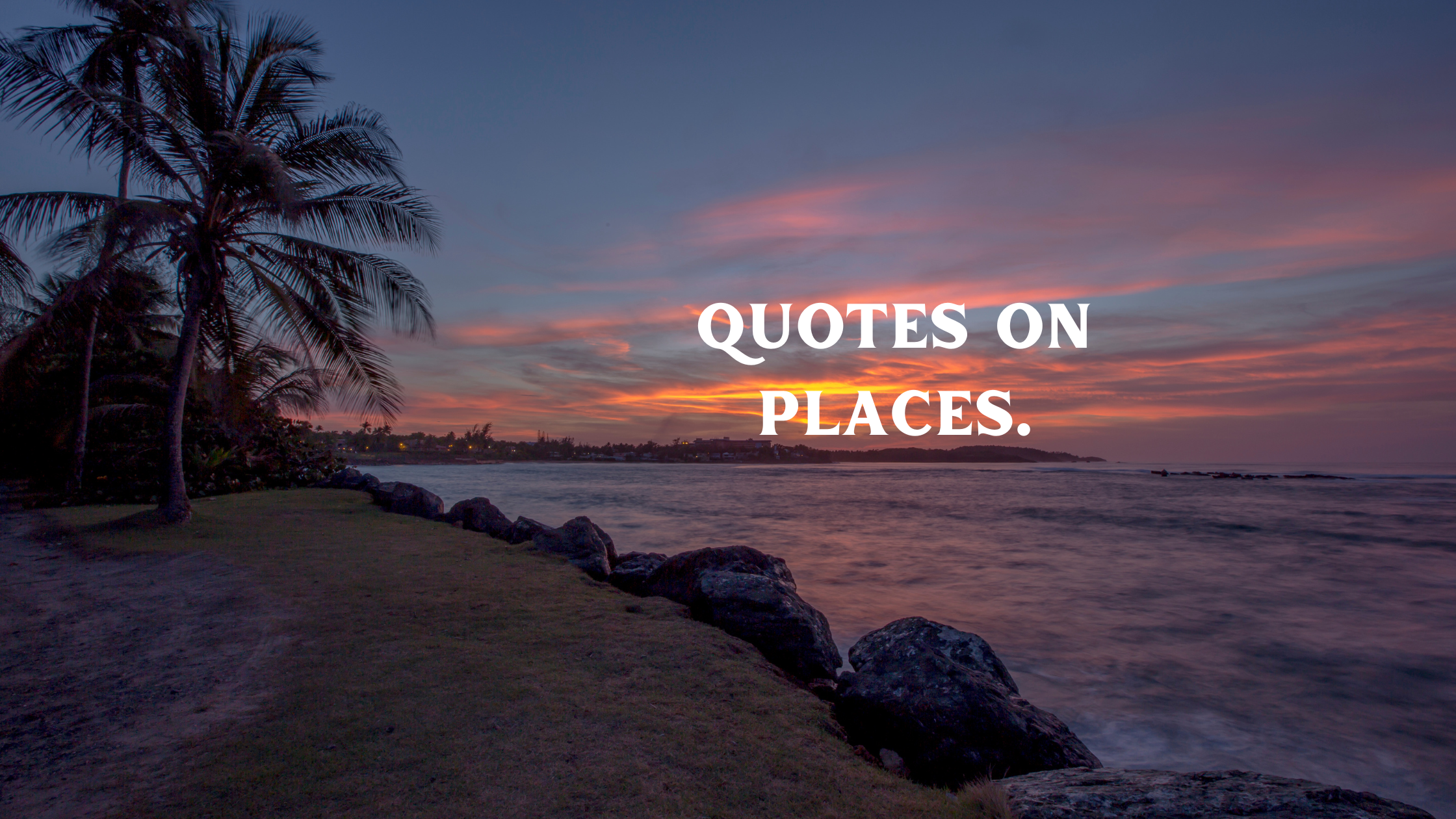 Quotes on Places