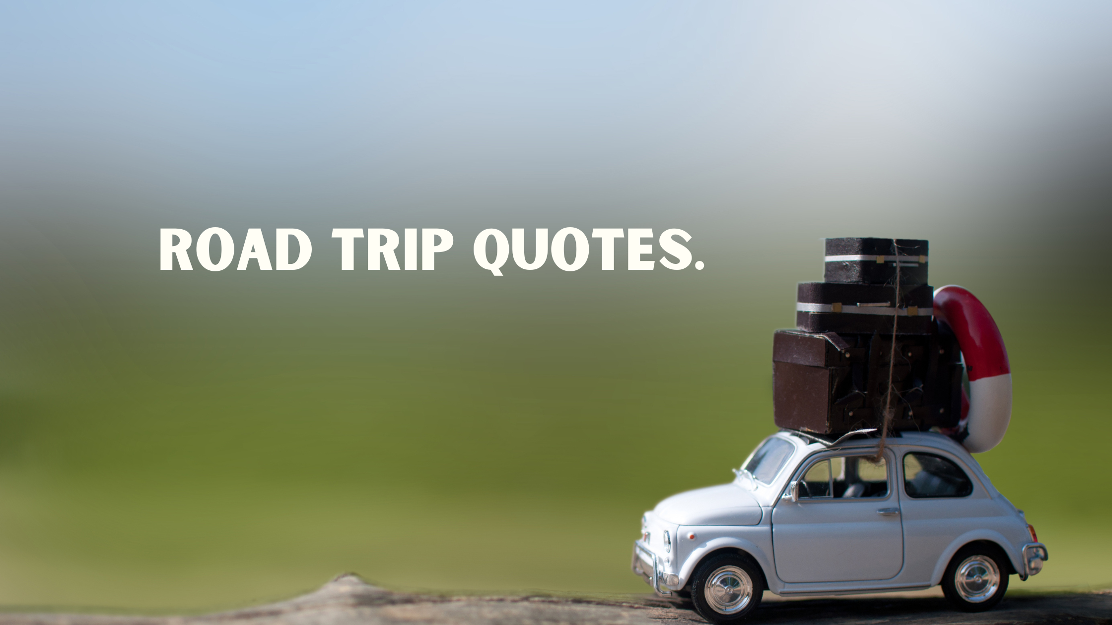 road trip quotes