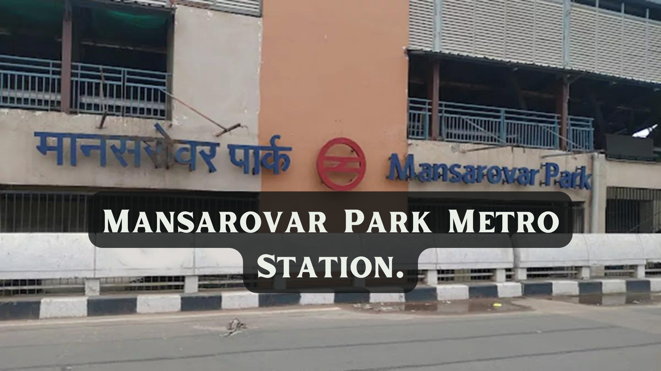 Mansarovar Park Metro Station