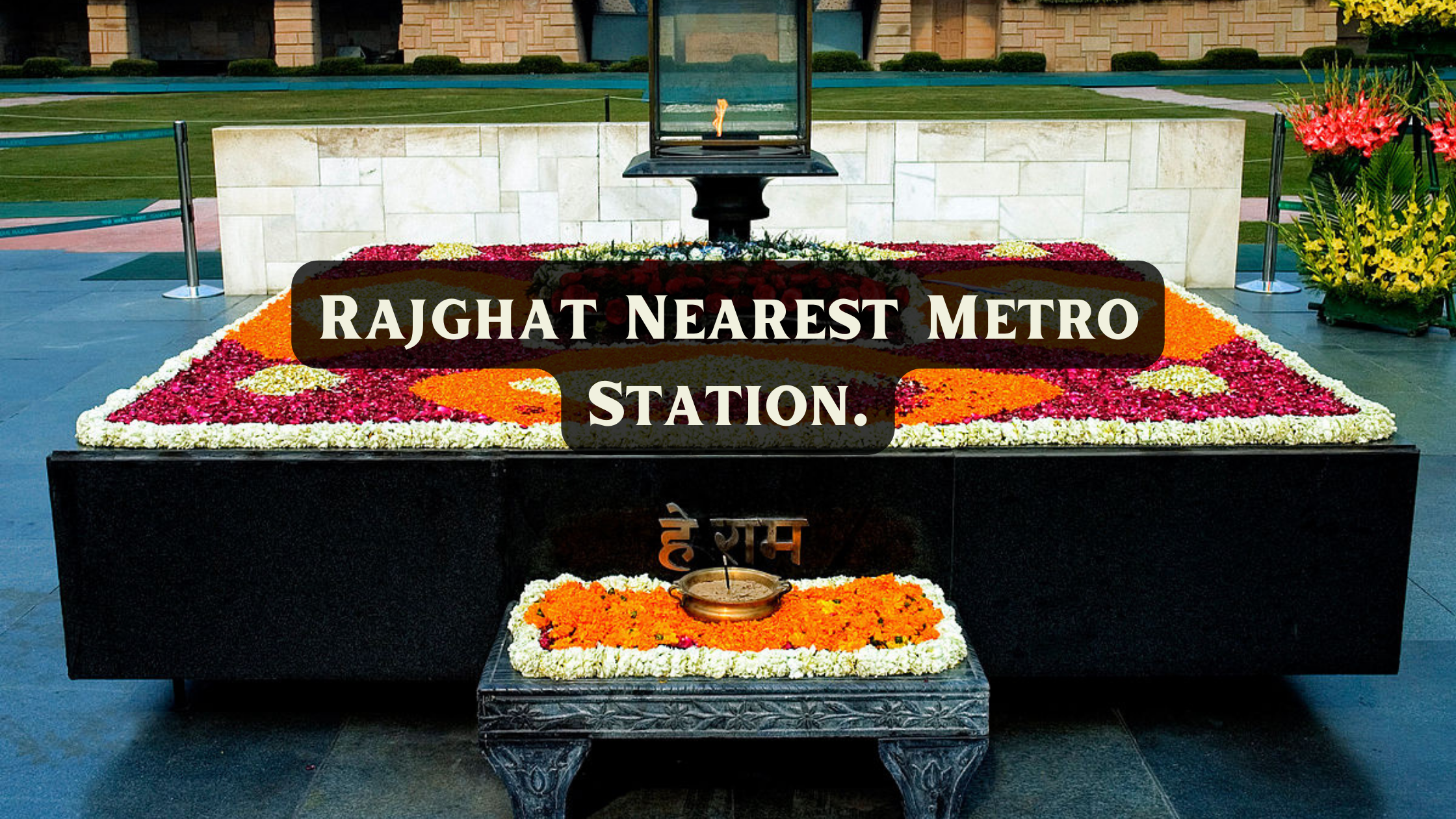 Rajghat Nearest Metro Station