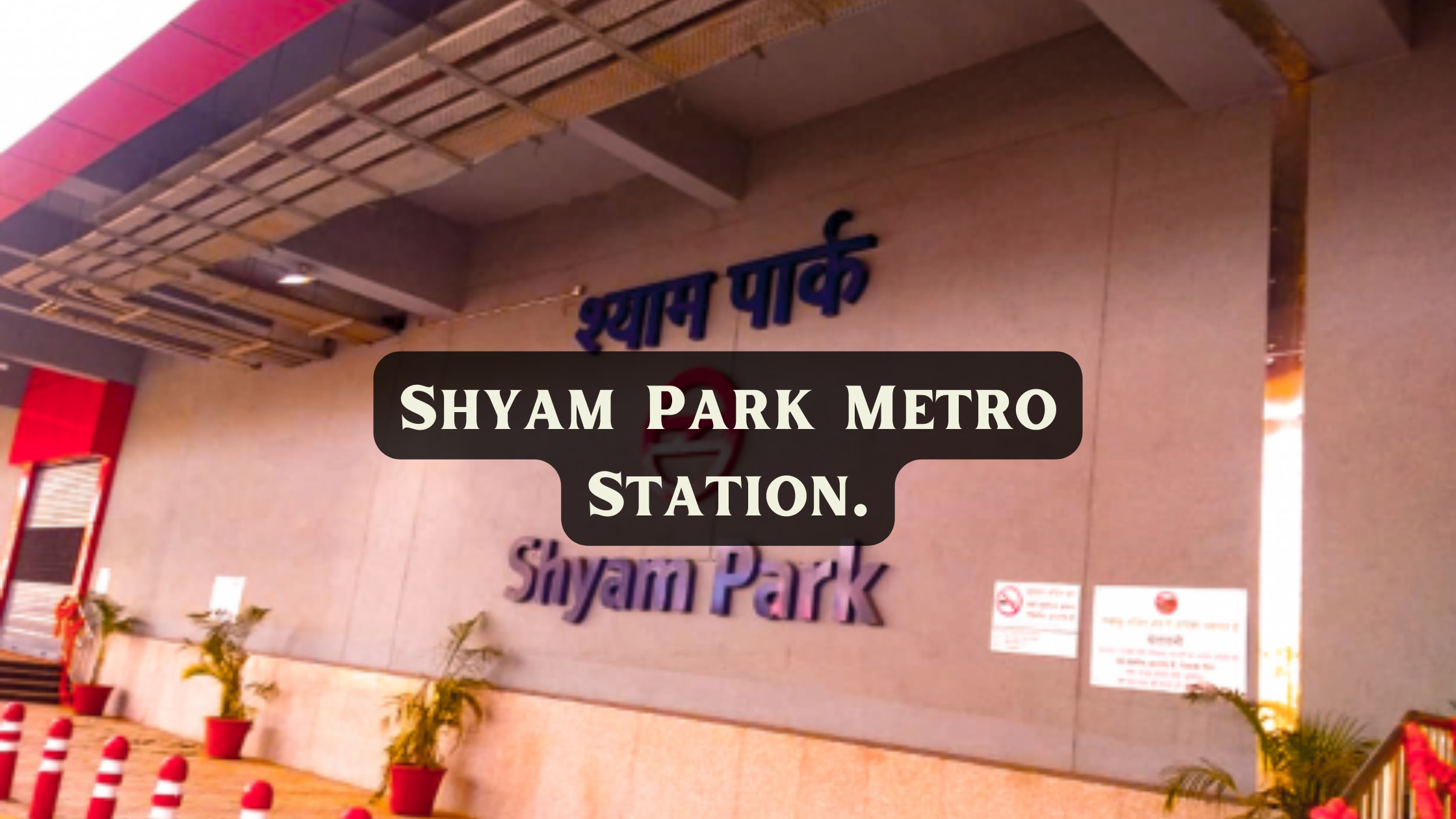 Shyam Park Metro Station