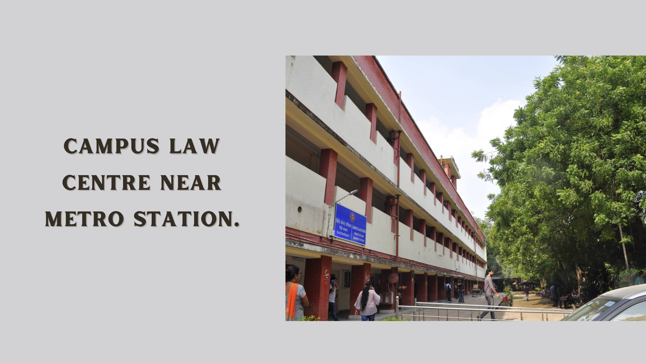 Campus Law Centre near Metro Station