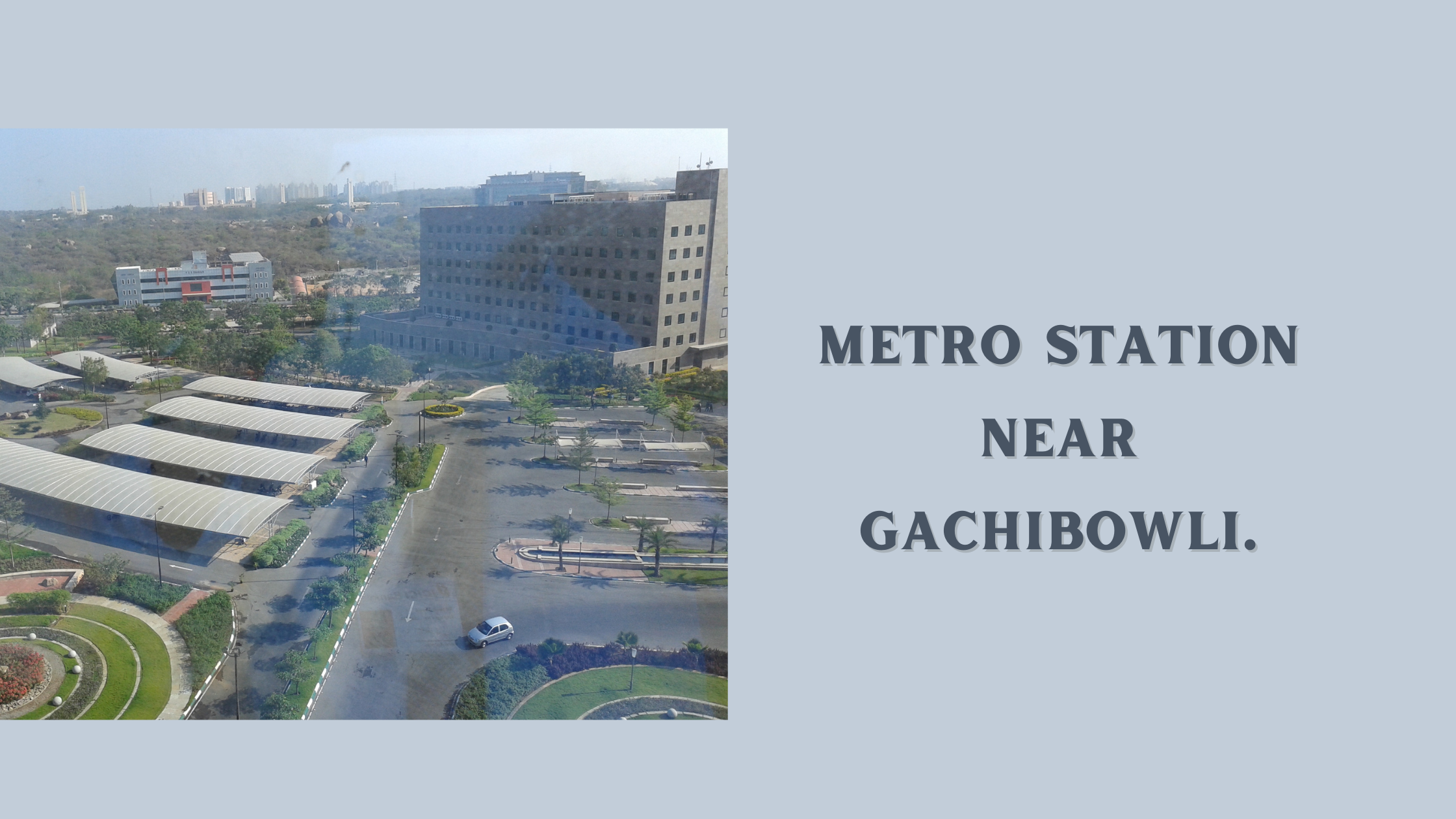 Metro Station near Gachibowli