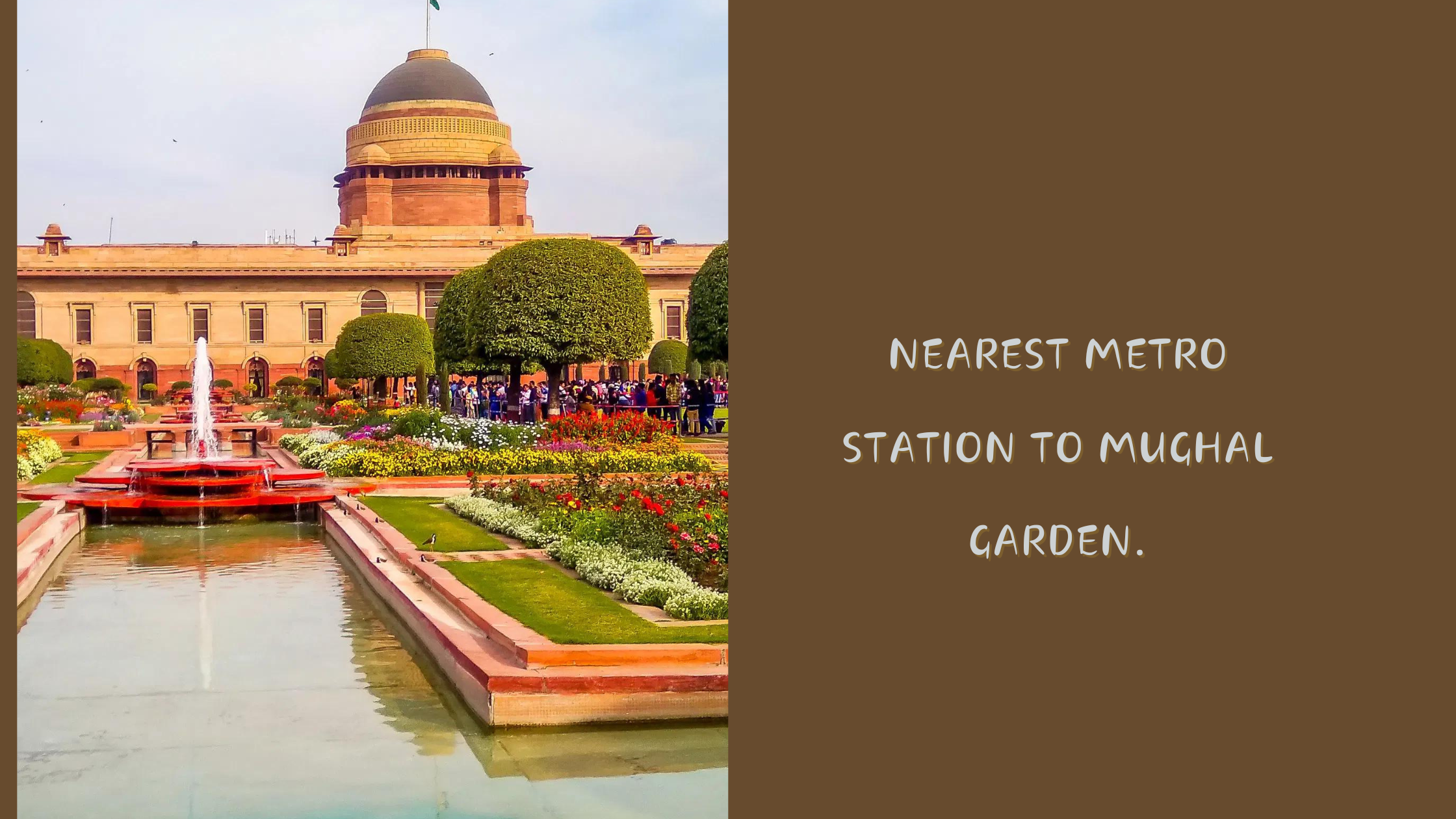 Nearest Metro Station to Mughal Garden