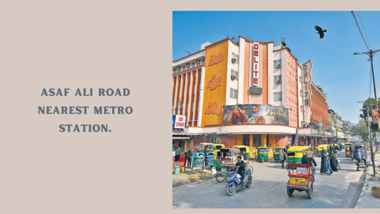Asif Rd Asaf Ali Road Nearest Metro Station. - travelatweb.com