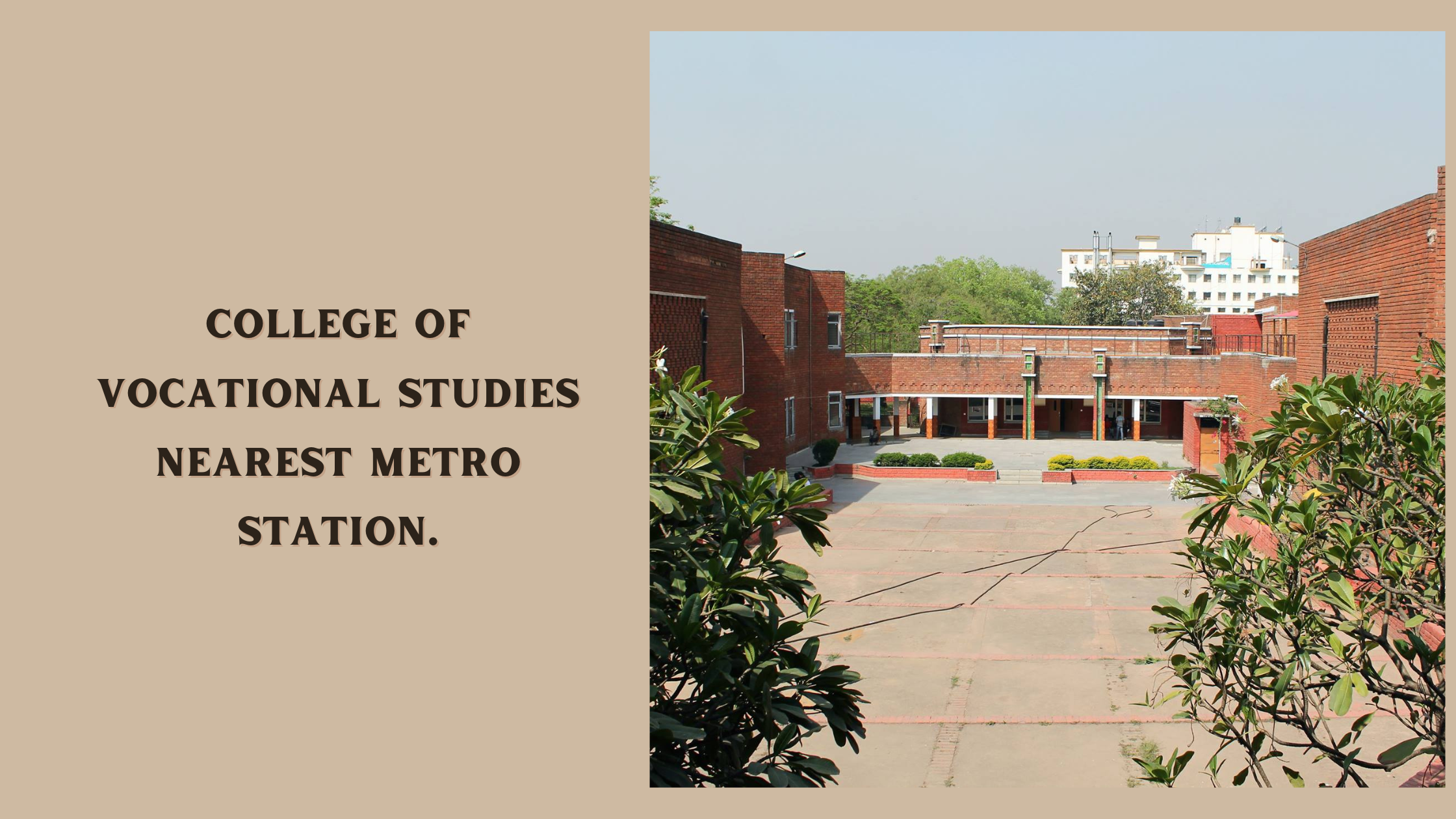 College of Vocational Studies Nearest Metro Station