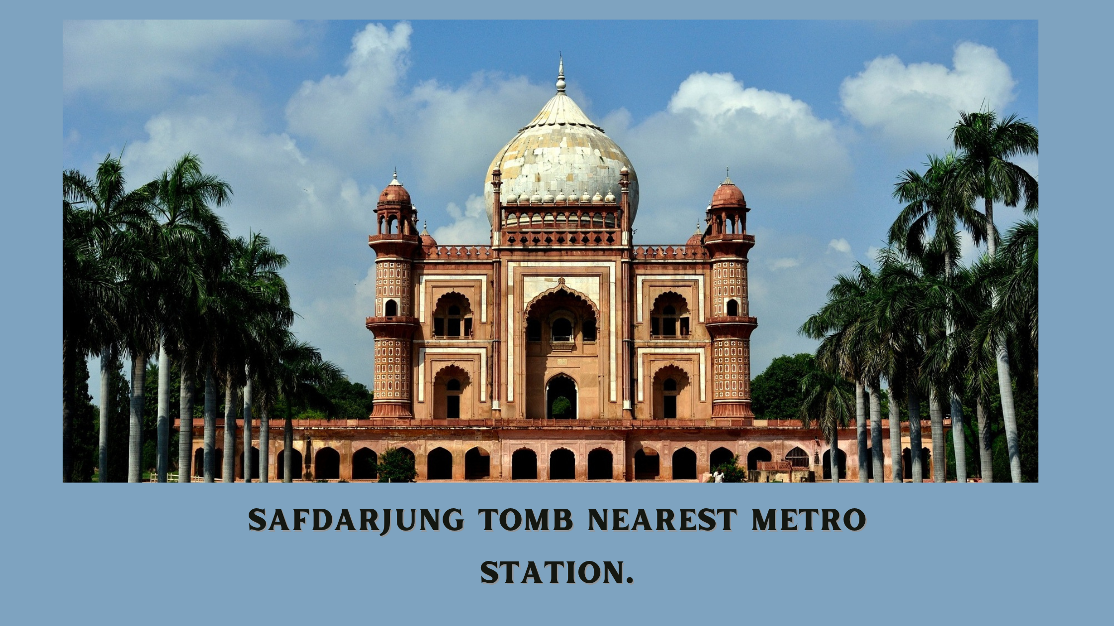 Safdarjung Tomb Nearest Metro Station