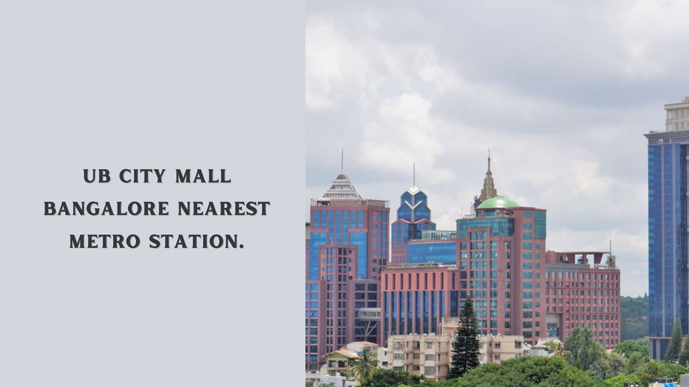 UB City Mall Bangalore Nearest Metro Station