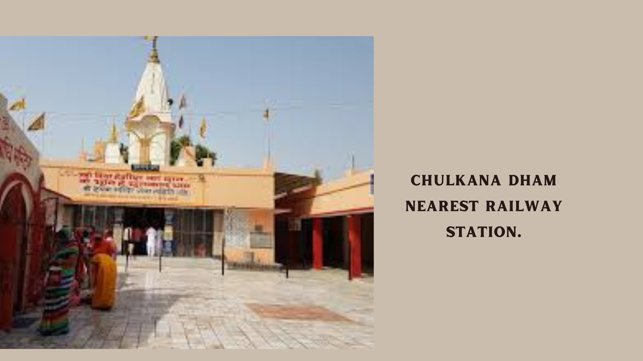 Chulkana Dham Nearest Railway Station