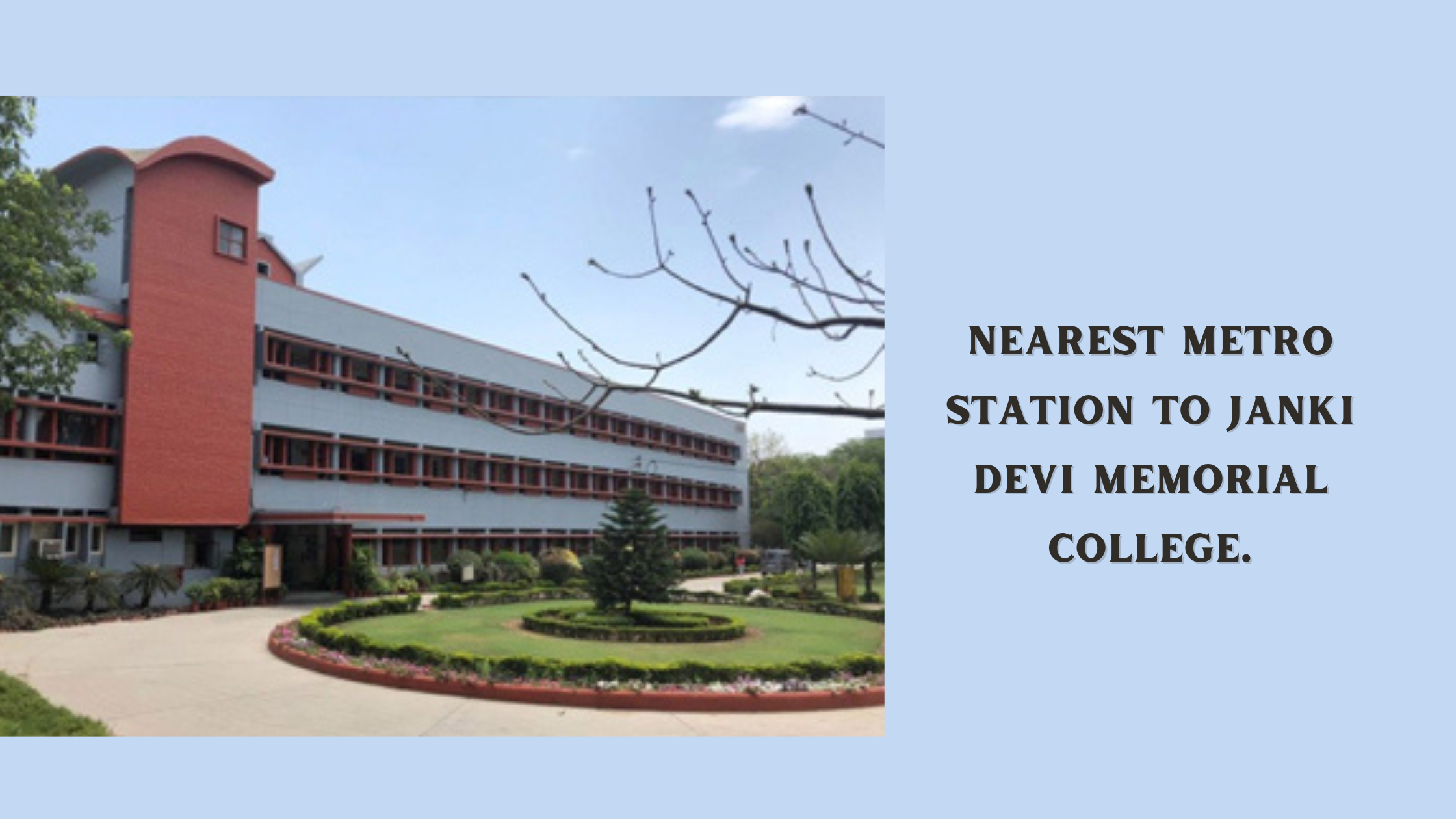 Nearest Metro Station to Janki Devi Memorial College