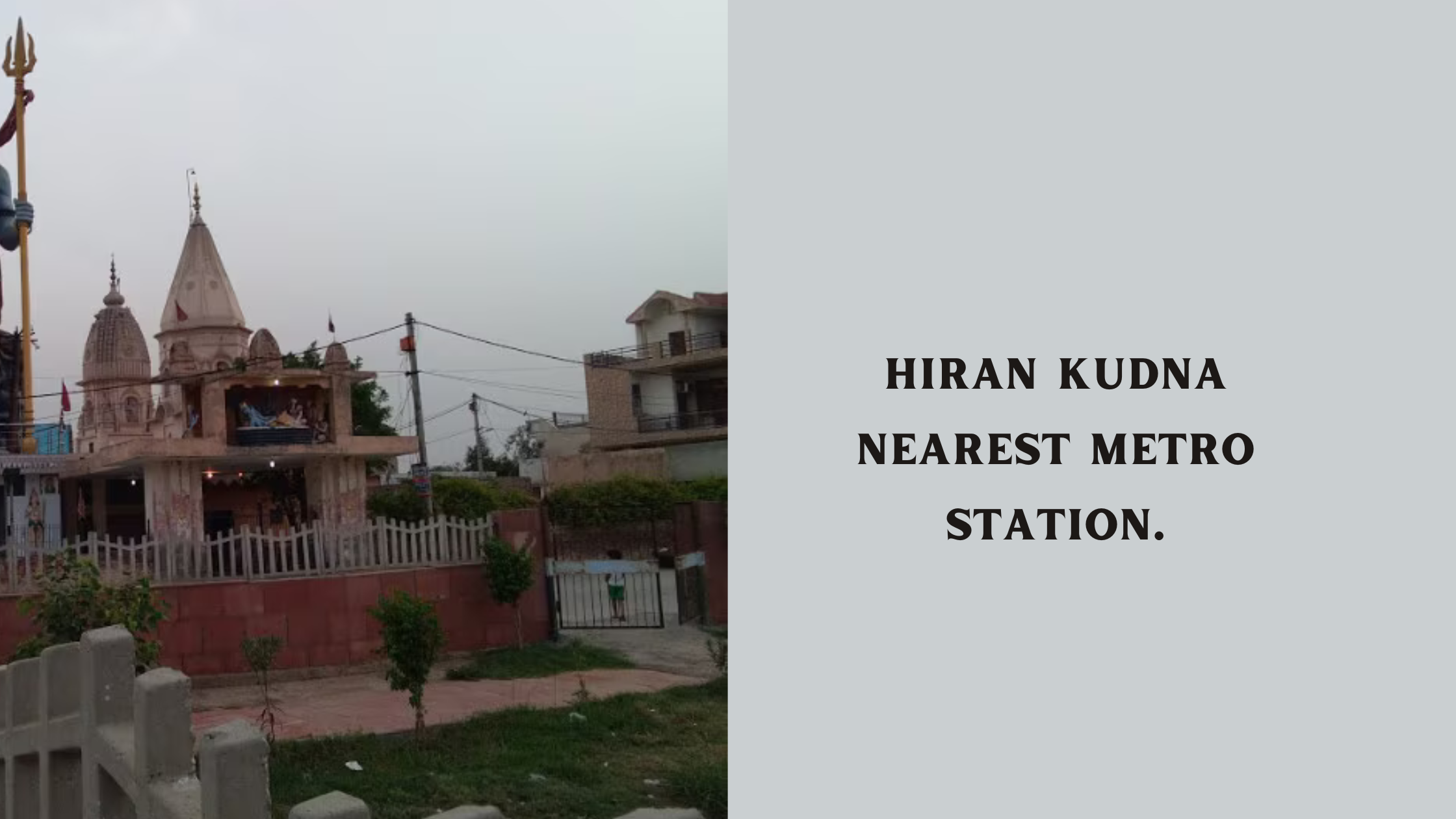 Hiran Kudna Nearest Metro Station