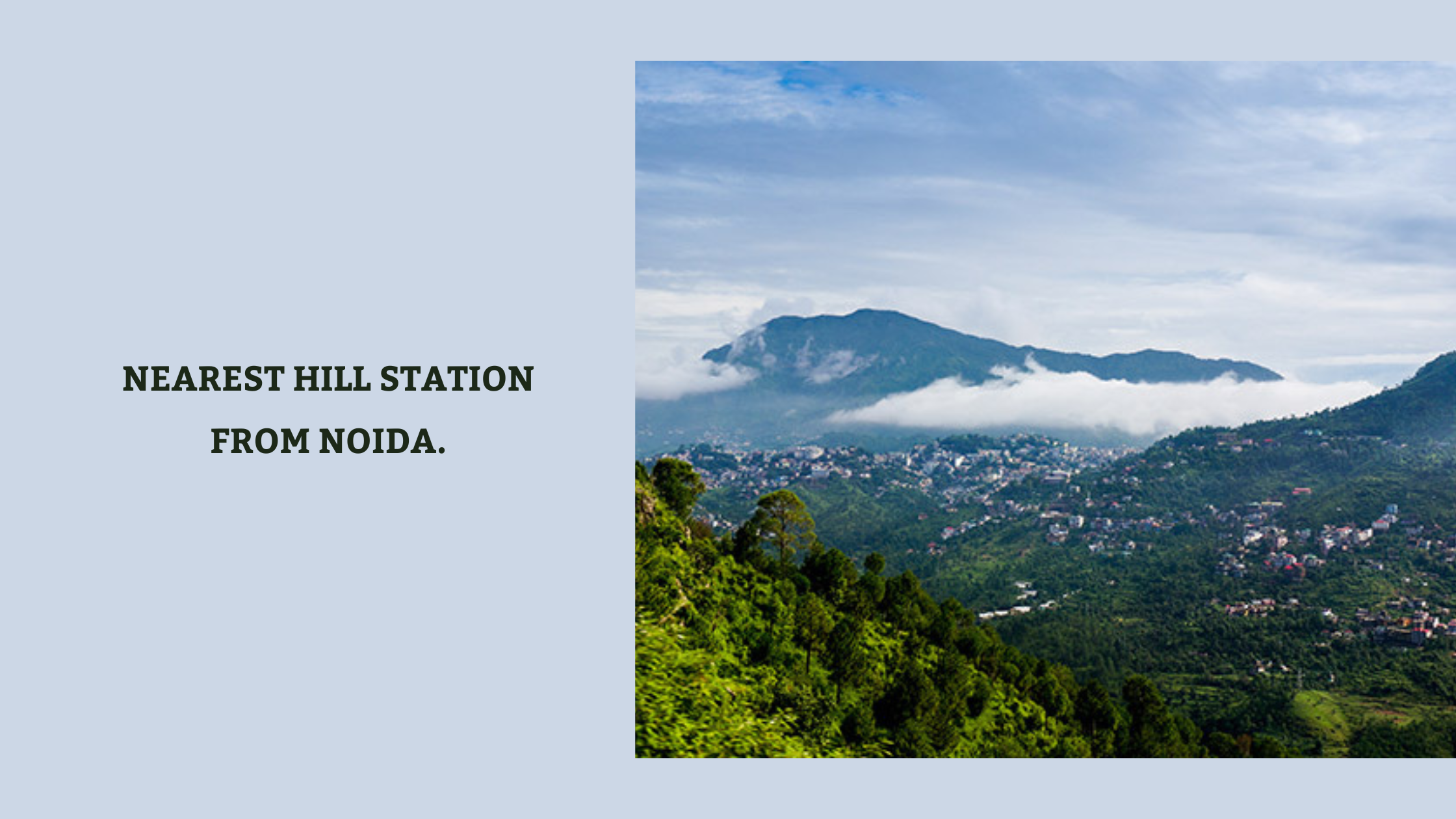 Nearest Hill Station from Noida