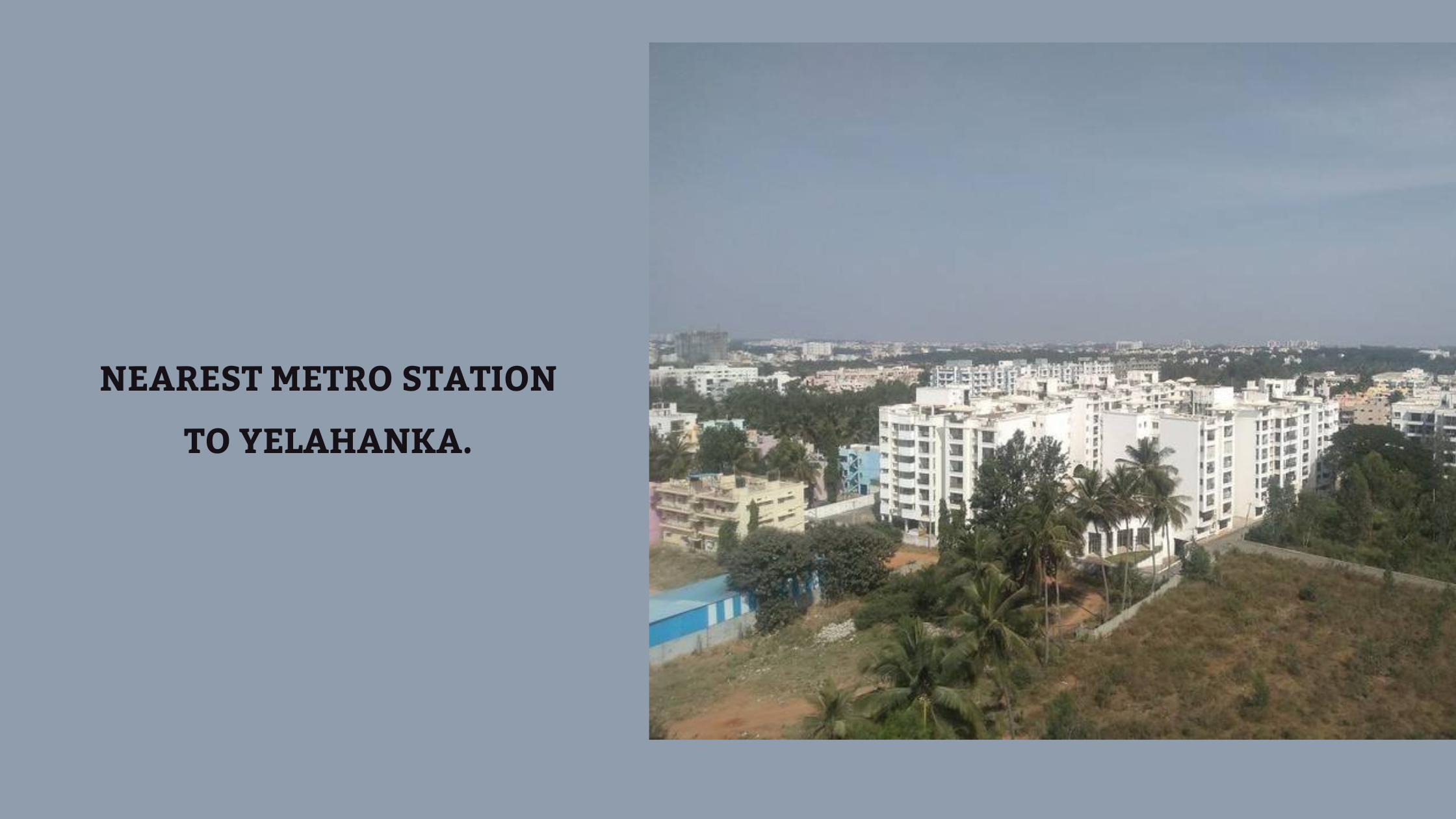 Nearest Metro Station to Yelahanka