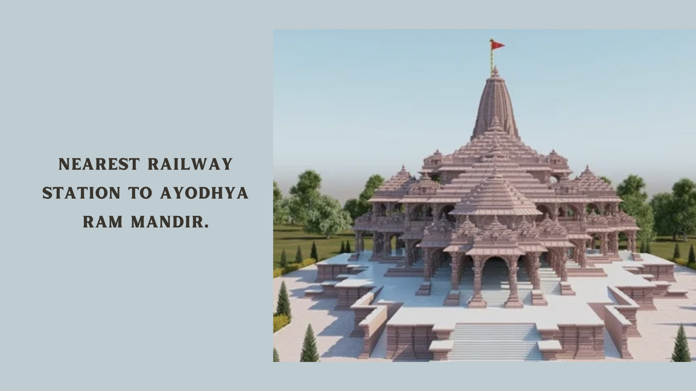 Nearest Railway Station to Ayodhya Ram Mandir