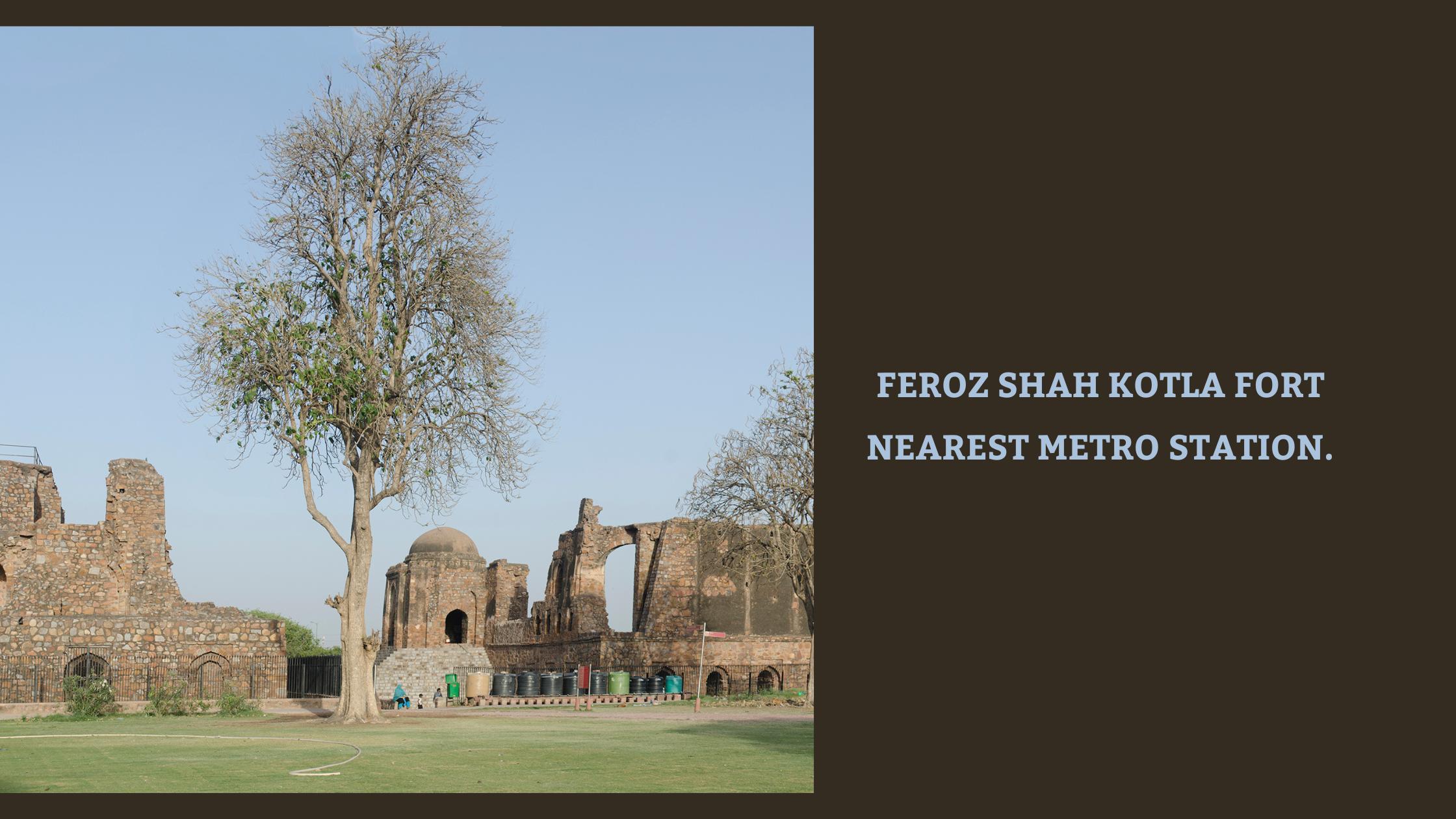 Feroz Shah Kotla Fort Nearest Metro Station.