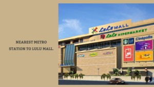 Nearest Metro Station to Lulu Mall. - travelatweb.com