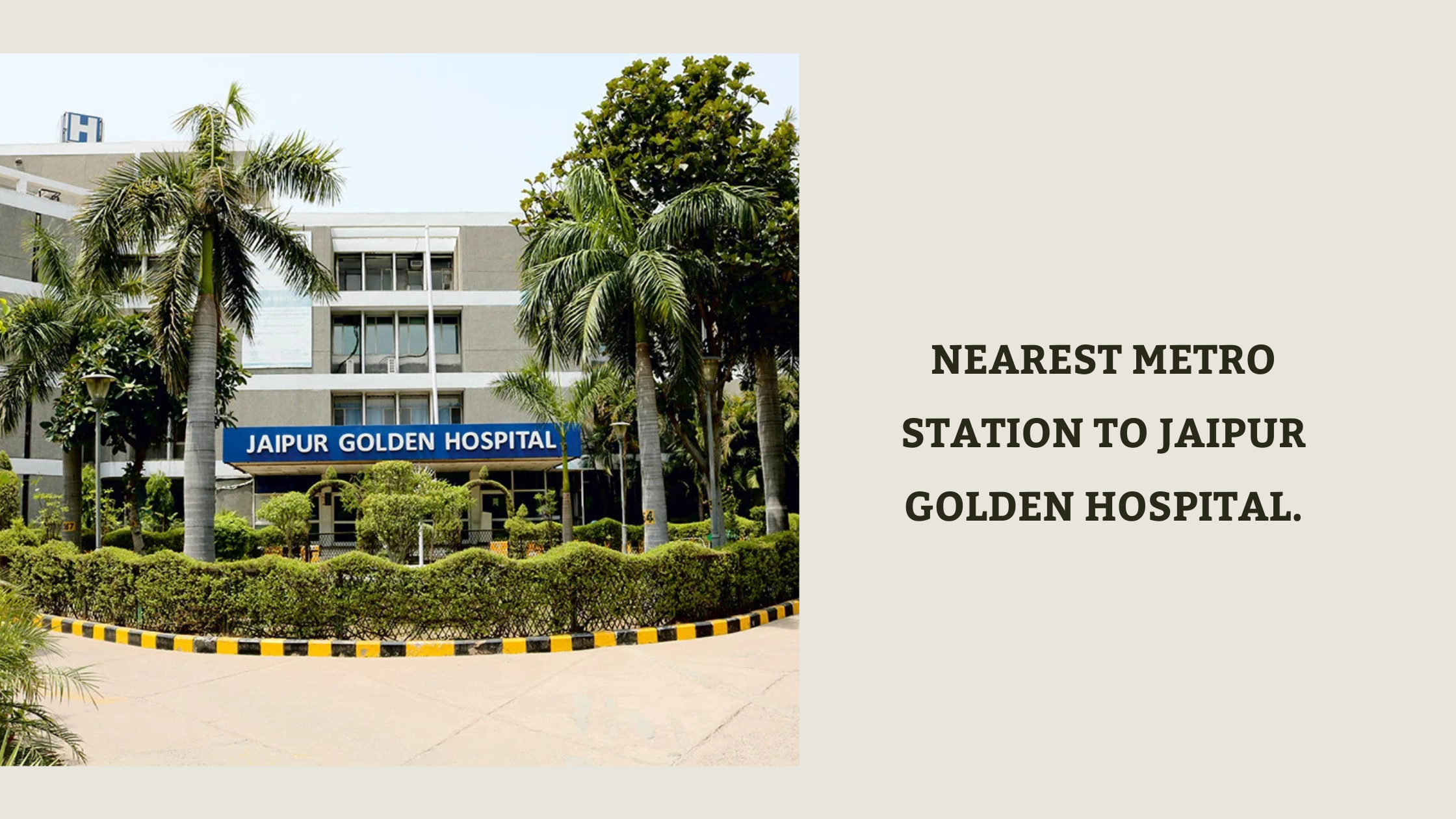 Nearest Metro Station to Jaipur Golden Hospital.