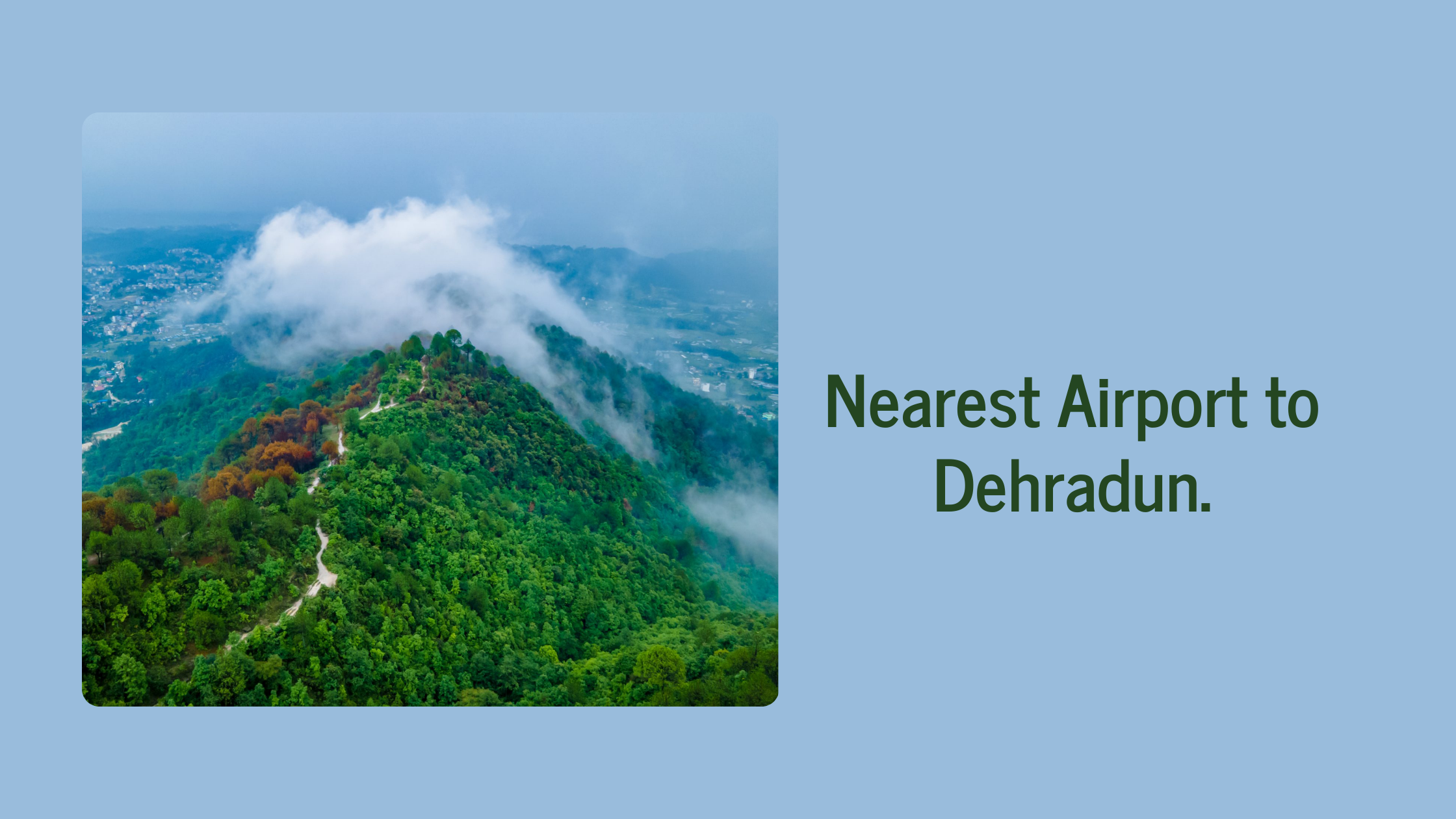 Nearest Airport to Dehradun