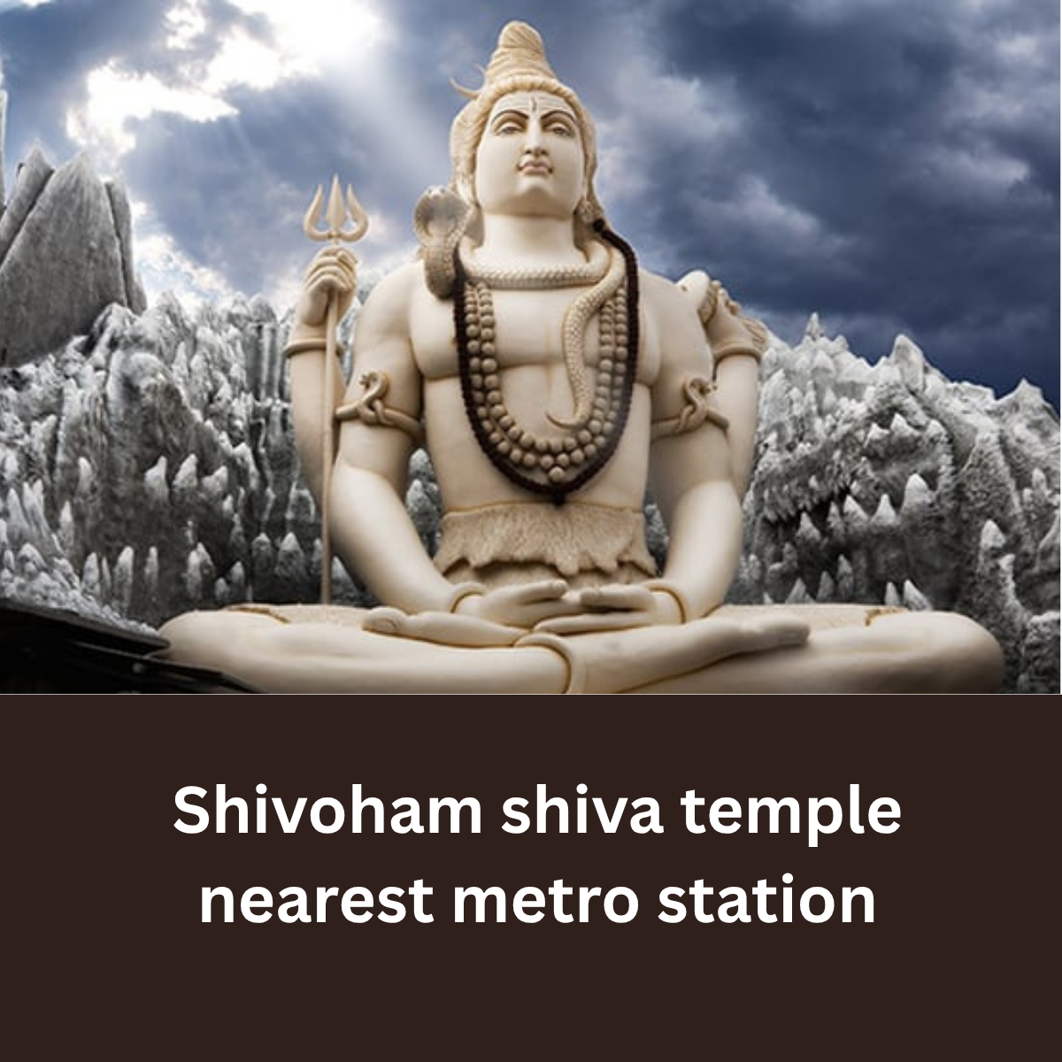 Shivoham shiva temple nearest metro station